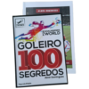Goleiro 100 Segredos e Camisa 1